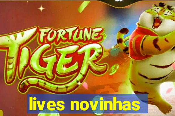 lives novinhas